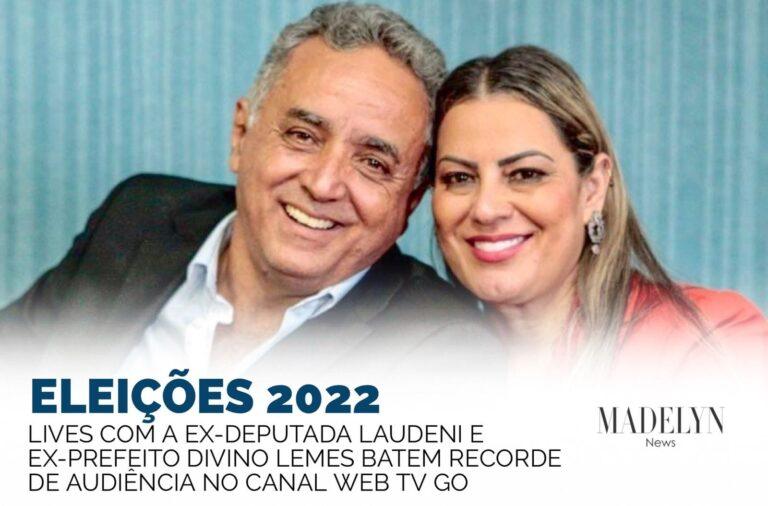 Lives com a ex-deputada Laudeni e ex-prefeito Divino Lemes batem recorde de audiência no canal Web TV GO