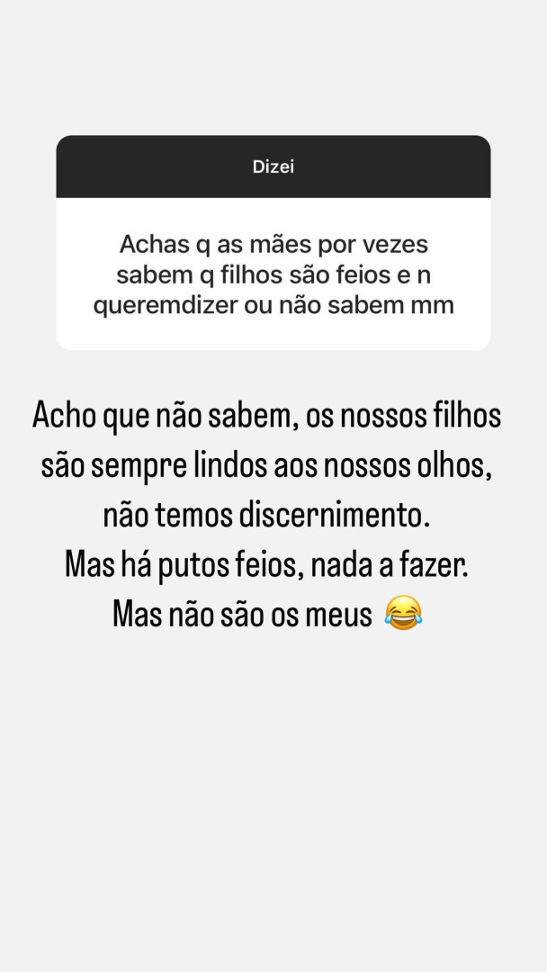 "Há putos feios, nada a fazer. Mas não são os meus"