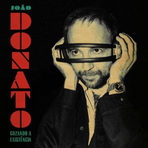 Feito há 40 anos, inédito disco 'maluco' de Donato goza de plenas faculdades musicais
