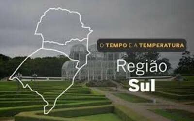 O TEMPO E A TEMPERATURA: confira a previsão para a Região Sul