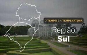 O TEMPO E A TEMPERATURA: confira a previsão para a Região Sul